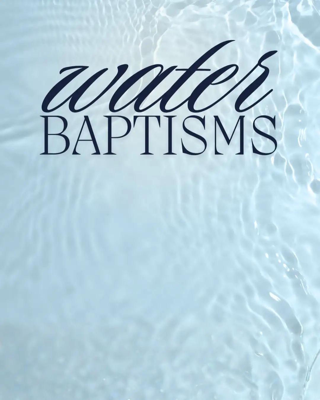 Water Baptisms - Take Your Next Step